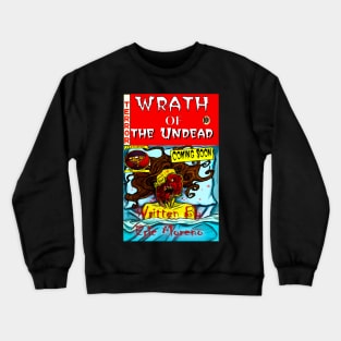 Wrath of The Undead promo Tee Crewneck Sweatshirt